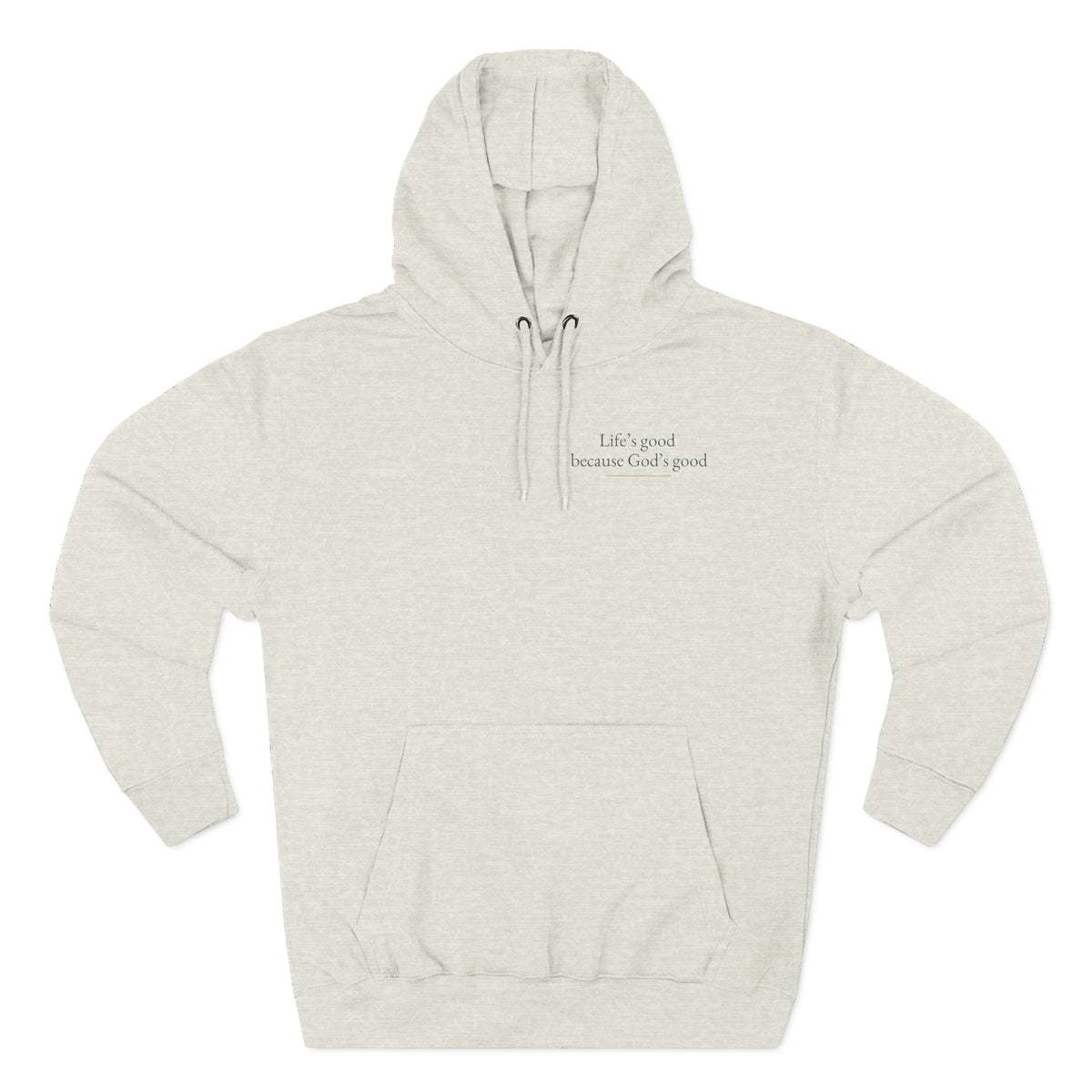 Life's Good because God's Good | Unisex Hoodie