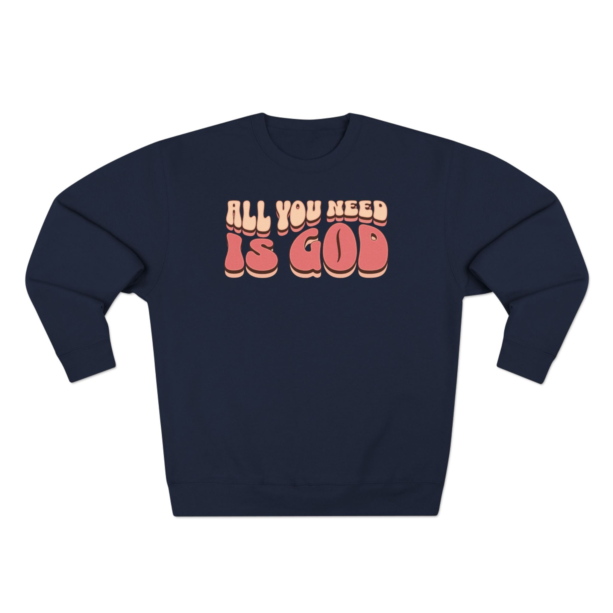 Women's "All You Need Is God" Crewneck