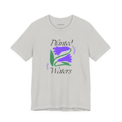 "Planted Within Living Waters" | Women's Tee