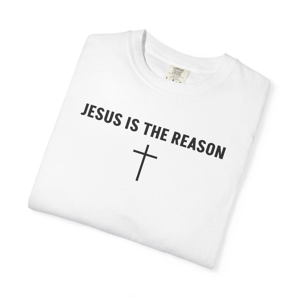 Jesus Is The Reason | Unisex Tee