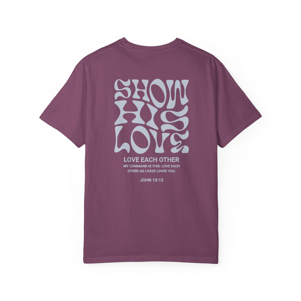 Show His Love Unisex Tee