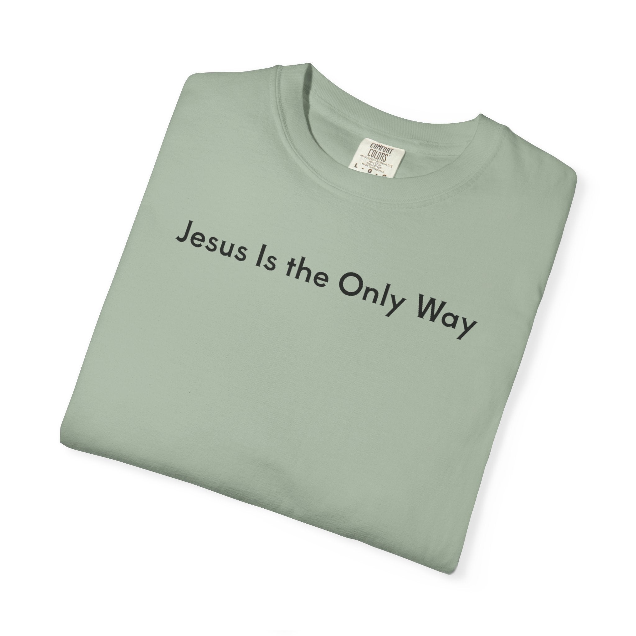 Jesus Is the Only Way | Unisex Tee