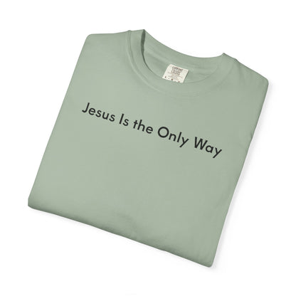 Jesus Is the Only Way | Unisex Tee