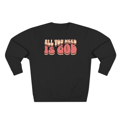 Women's "All You Need Is God" Crewneck