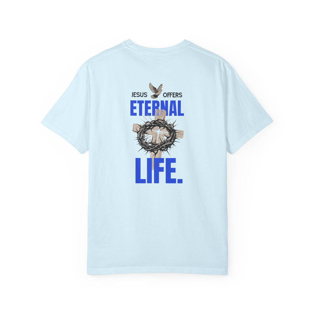 Jesus Offers Eternal Life Unisex T-Shirt