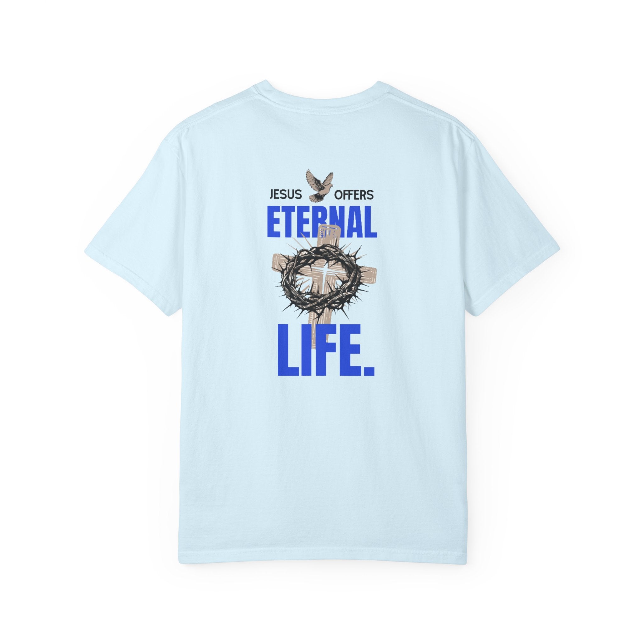Jesus Offers Eternal Life Unisex T-Shirt