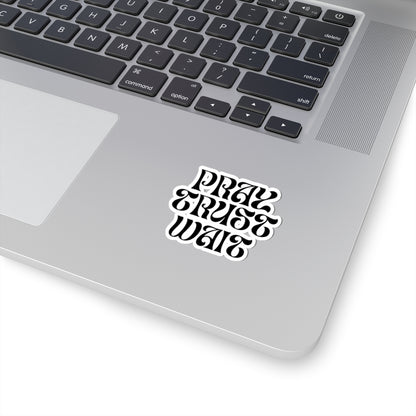 Pray - Trust - Wait | Sticker