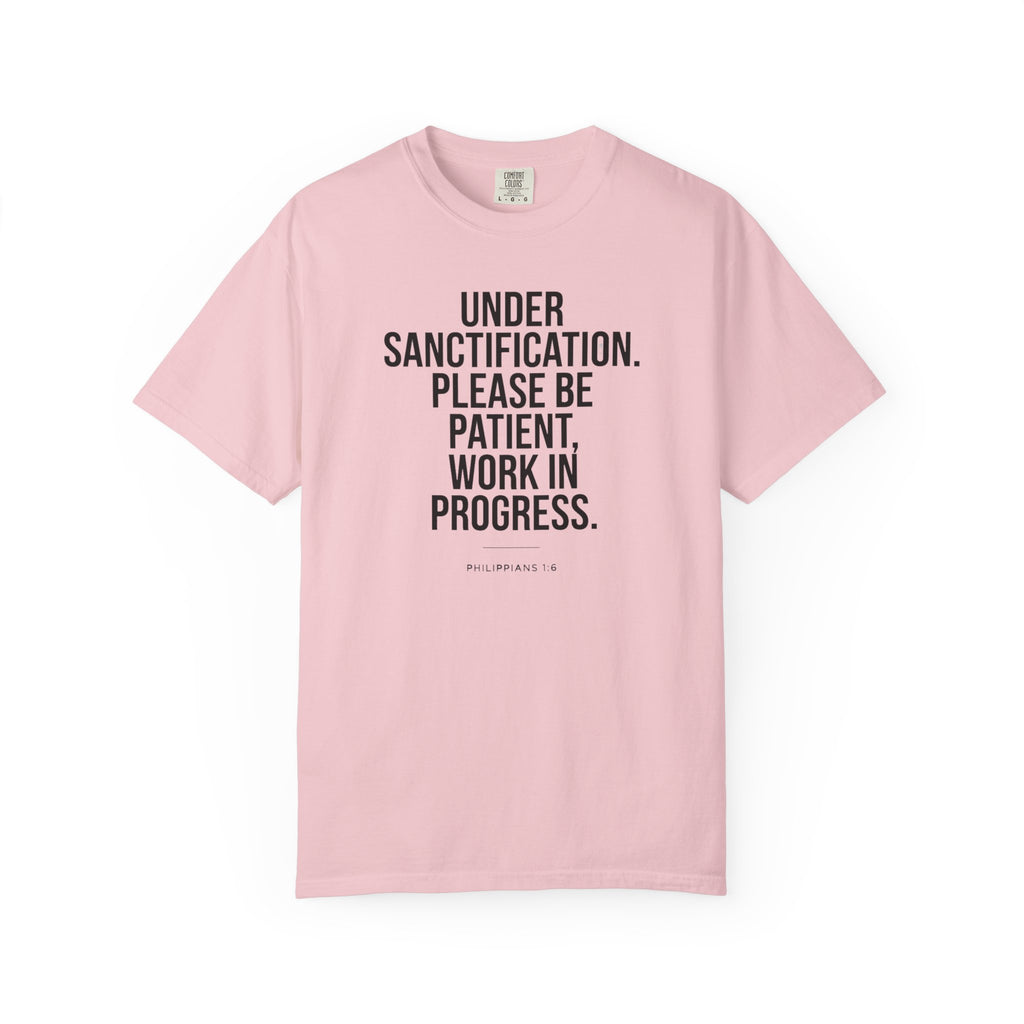 "Under Sanctification, Please Be Patient" | Unisex T-Shirt