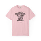 "Under Sanctification, Please Be Patient" | Unisex T-Shirt