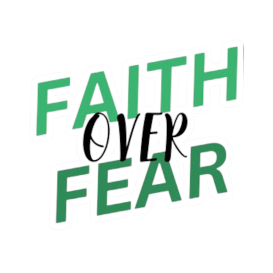 Faith Over Fear Sticker
