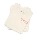 We love because He loved us | Unisex T-Shirt