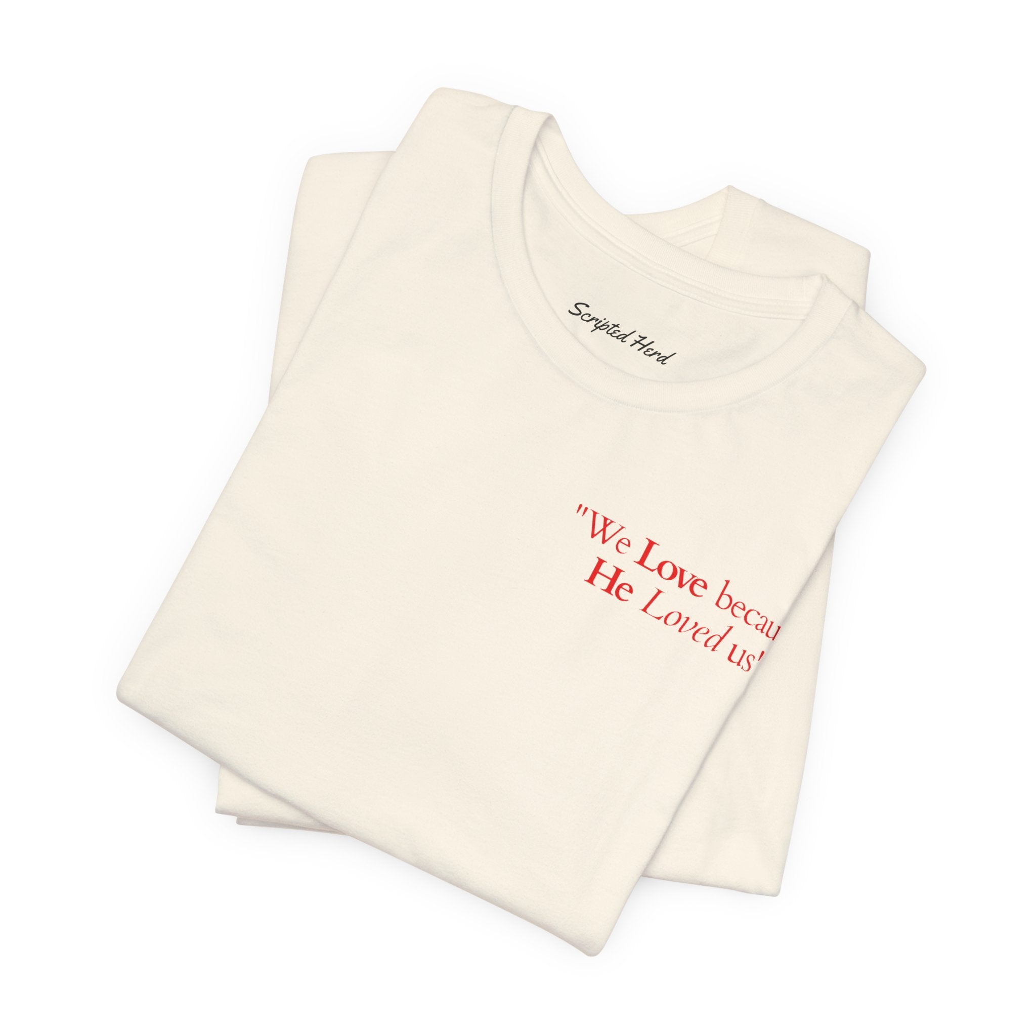 We love because He loved us | Unisex T-Shirt