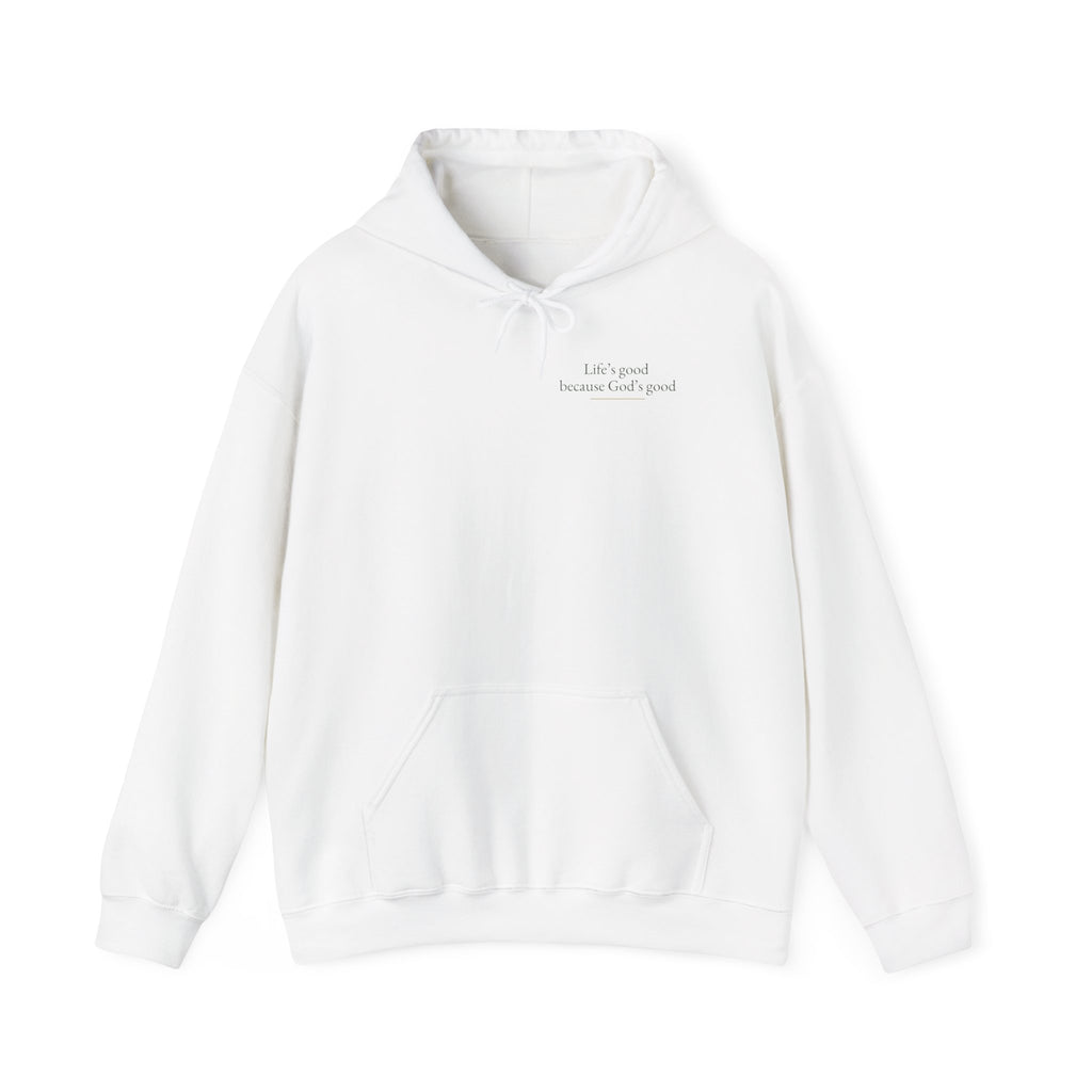 Life's Good because God's Good | Unisex Hoodie
