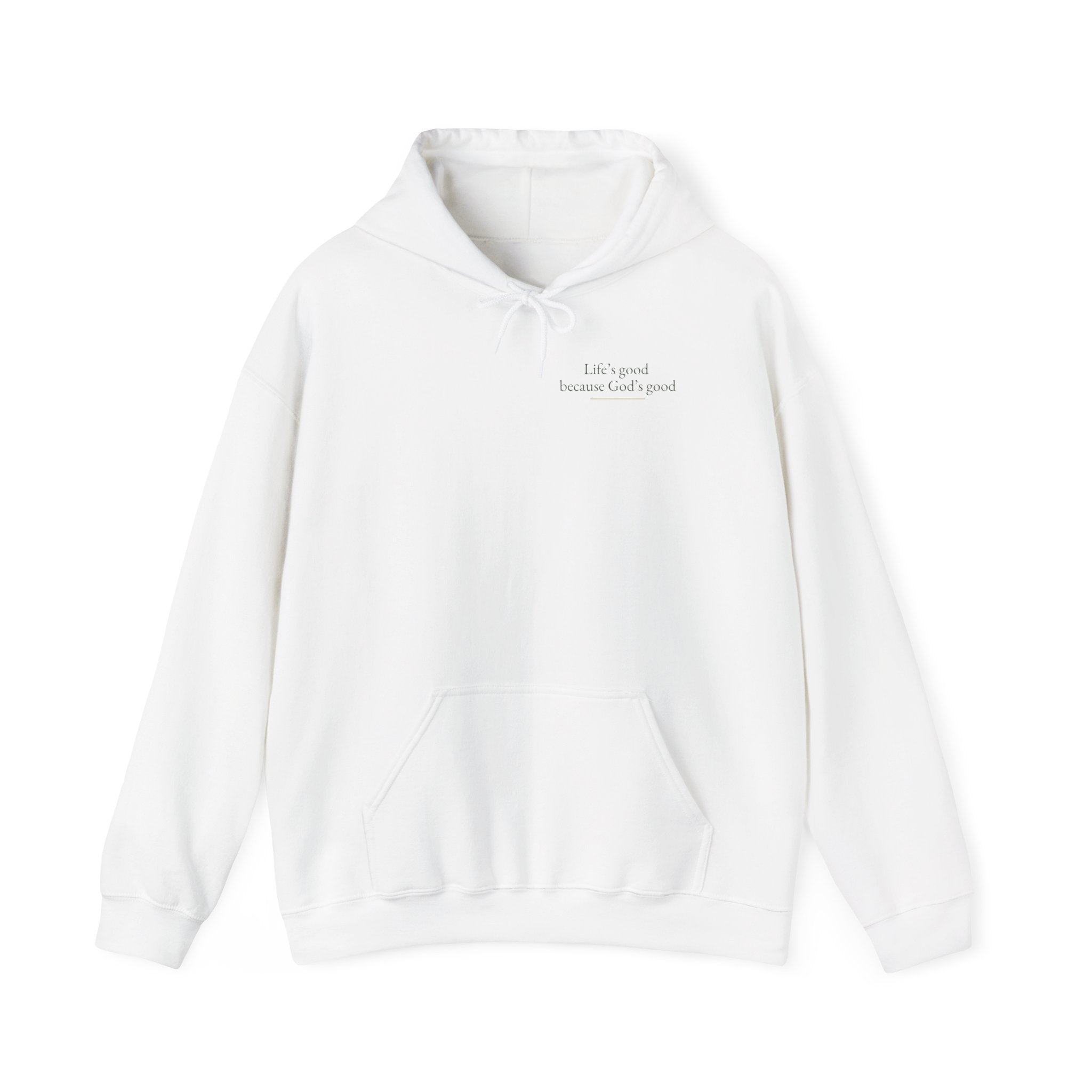 Life's Good because God's Good | Unisex Hoodie