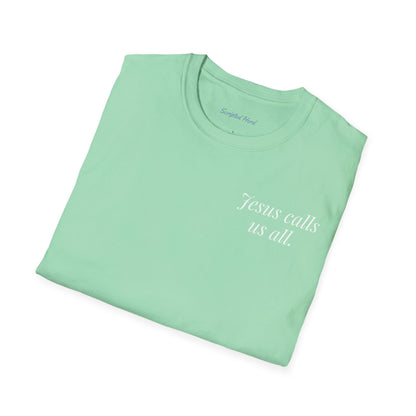 Jesus Calls Us All Unisex Tee