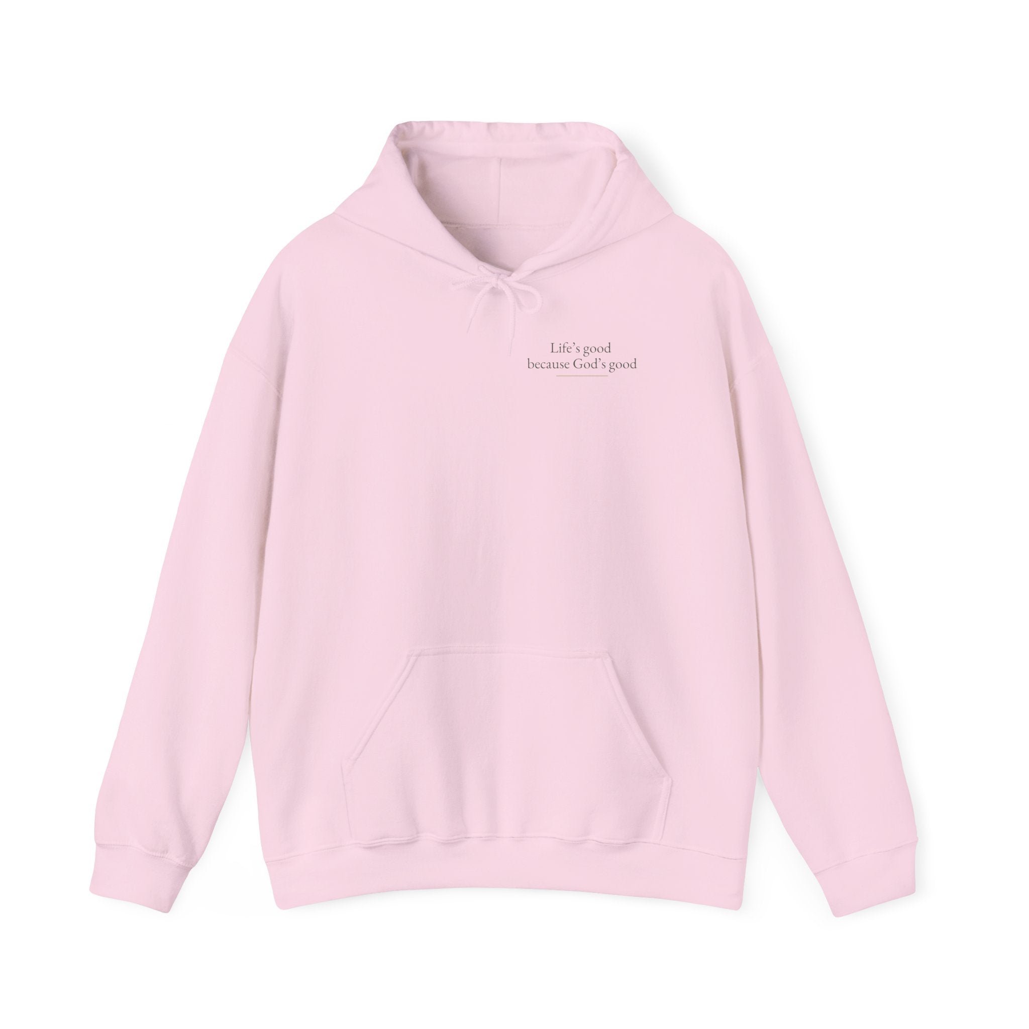 Life's Good because God's Good | Unisex Hoodie