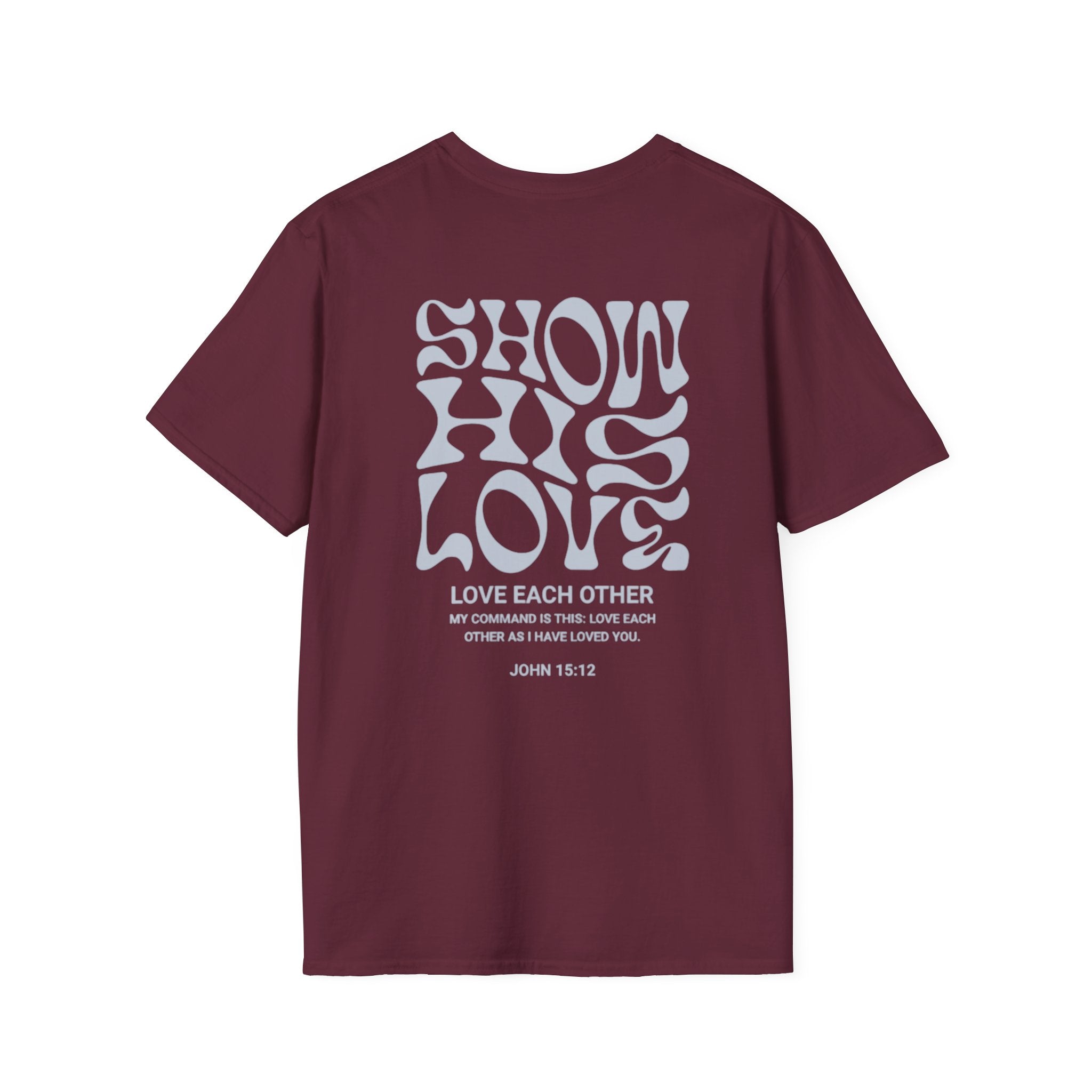 Show His Love Unisex Tee