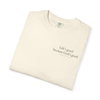 Life's good, because God is good | Unisex Tee