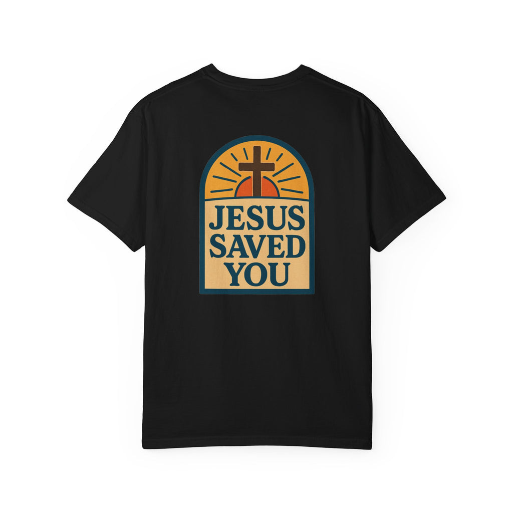 Jesus Saved You | Unisex Tee