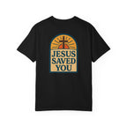 Jesus Saved You | Unisex Tee