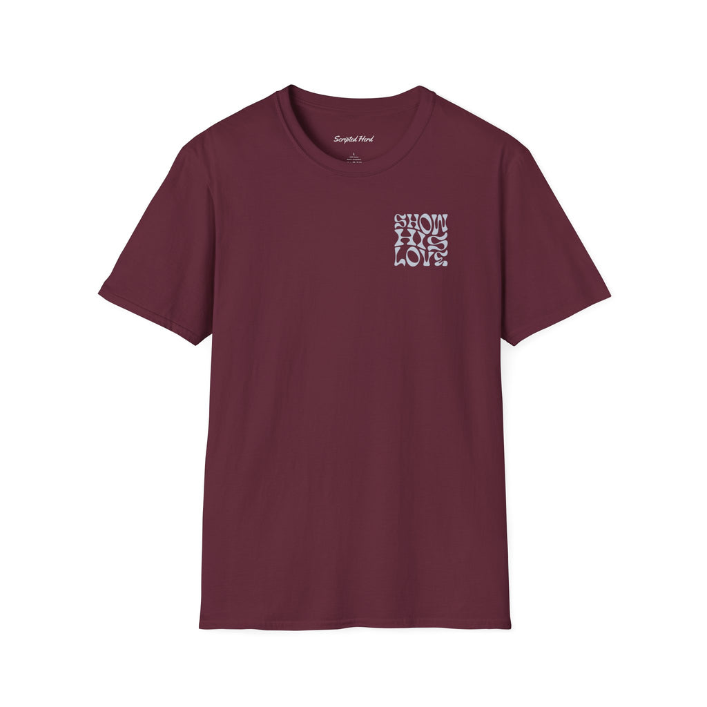Show His Love Unisex Tee