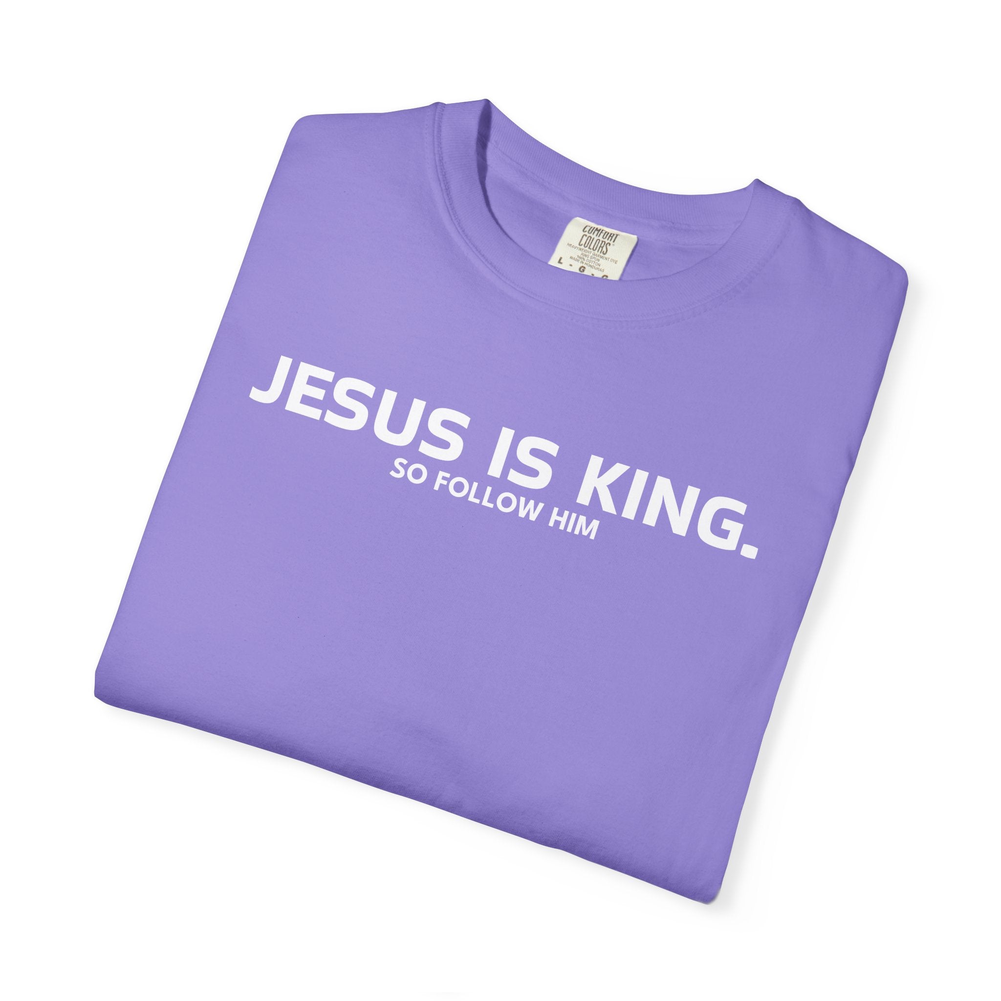 Jesus is King. Follow Him| Unisex Tee