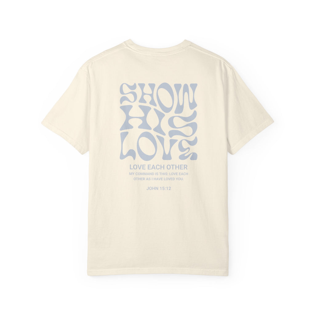 Show His Love Unisex Tee
