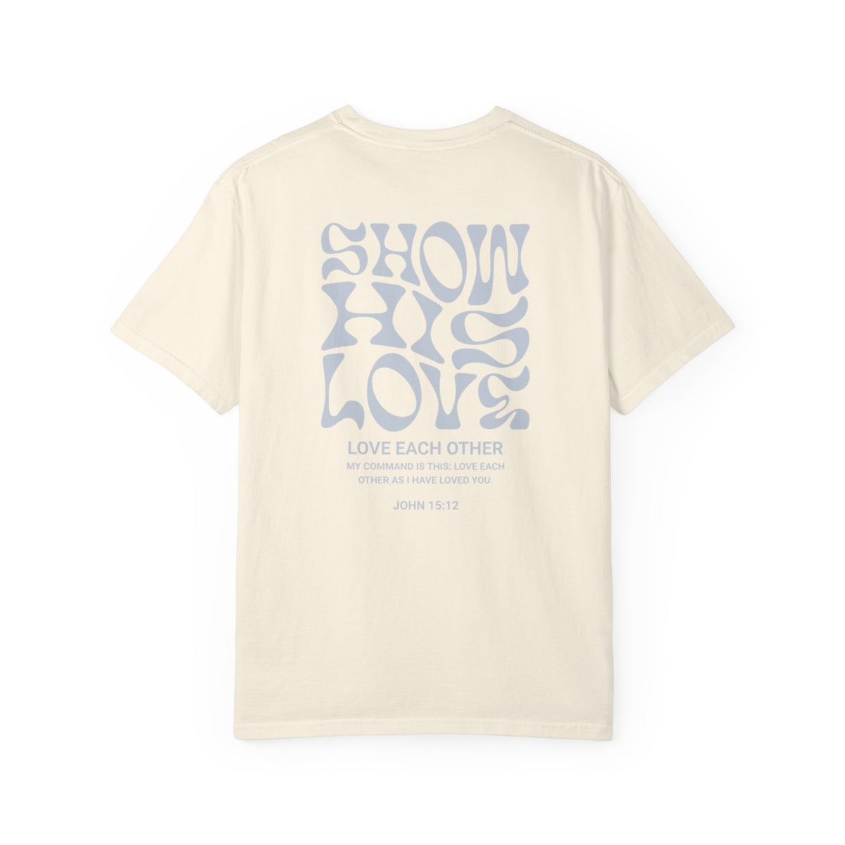 Show His Love Unisex Tee