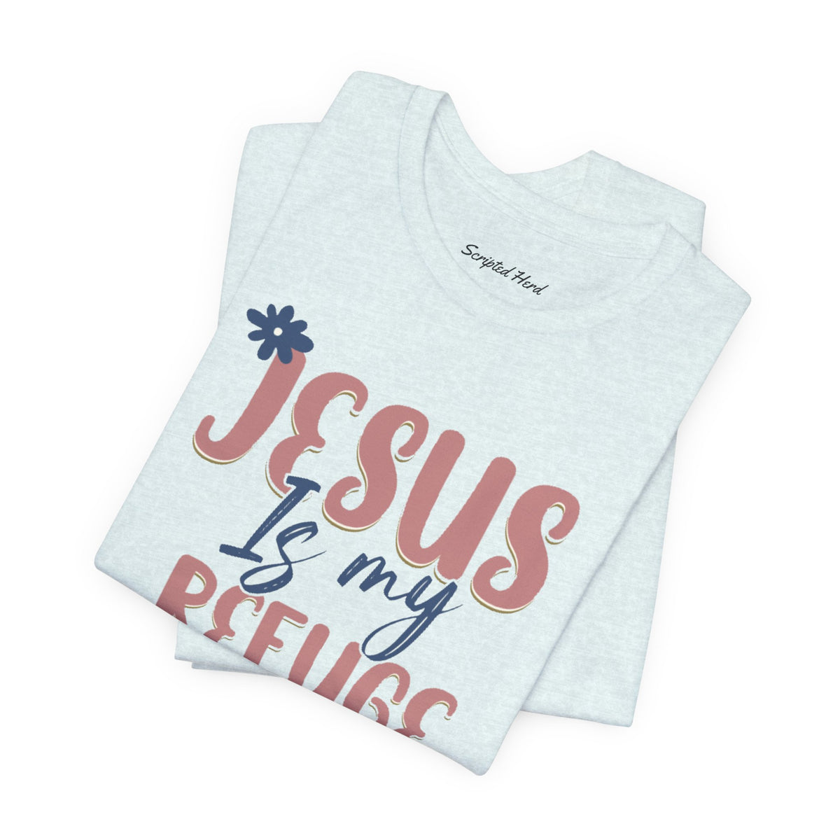 Jesus Is My Refuge Women's Tee