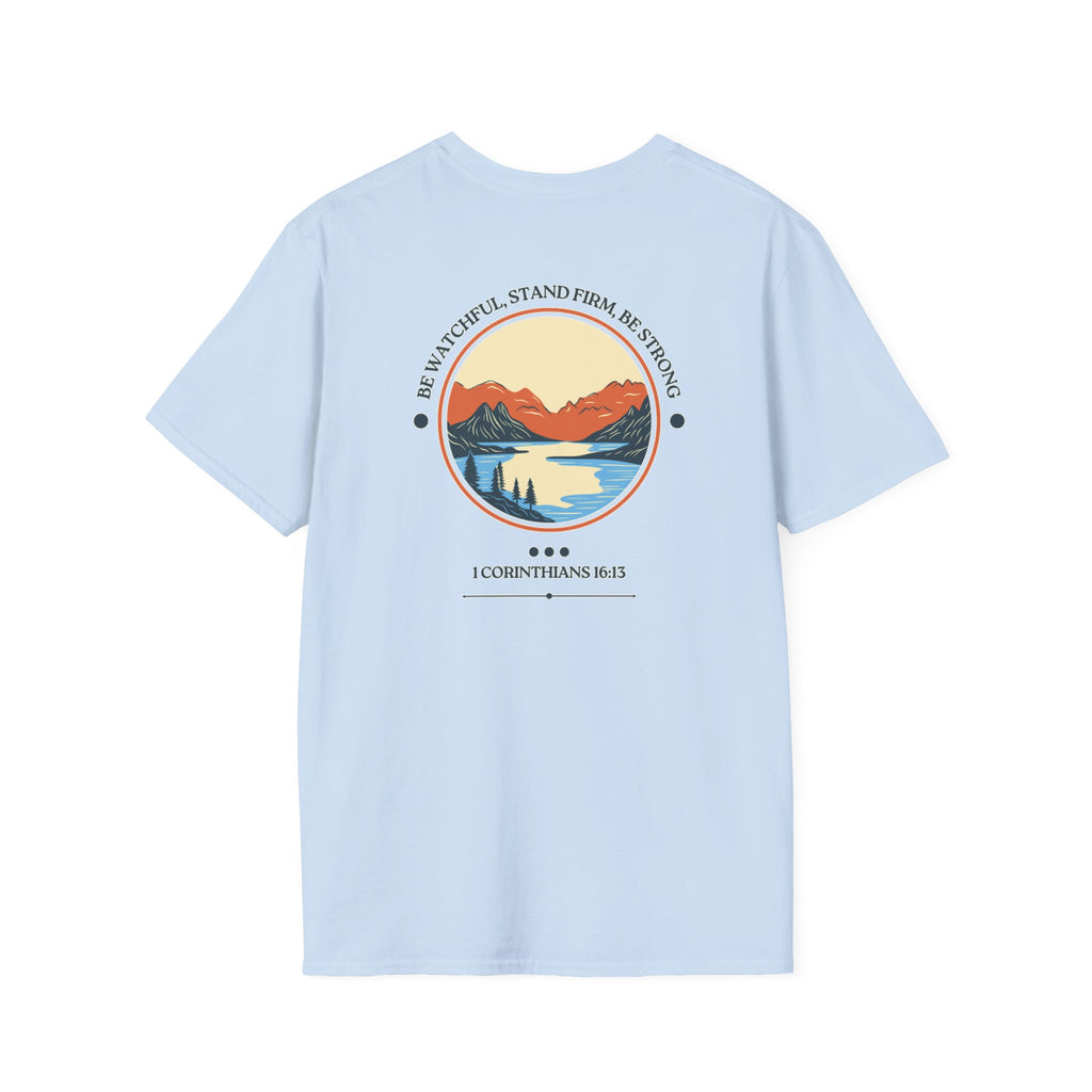 Be Watchful, Stand Firm, Be Strong | Unisex Tee