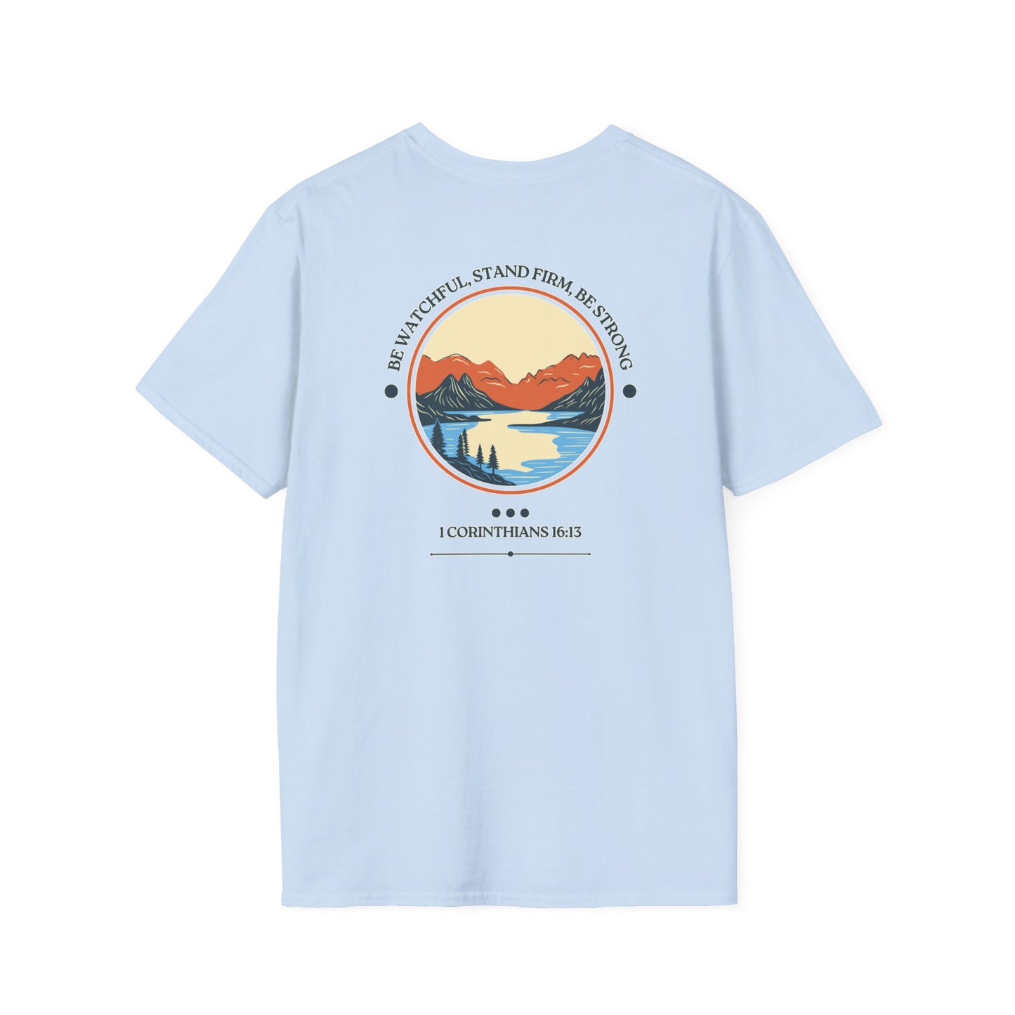 Be Watchful, Stand Firm, Be Strong | Unisex Tee