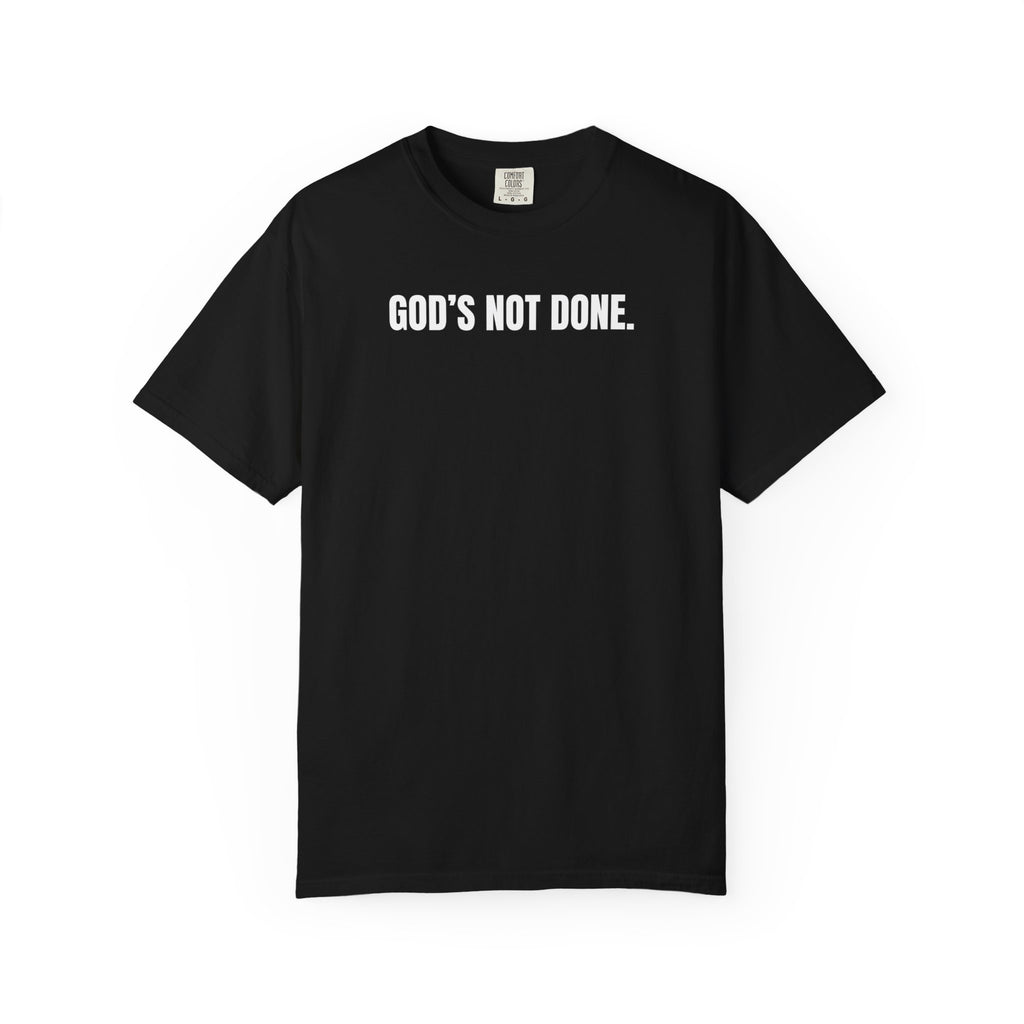 "God's Not Done" | Unisex Tee