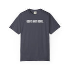 "God's Not Done" | Unisex Tee