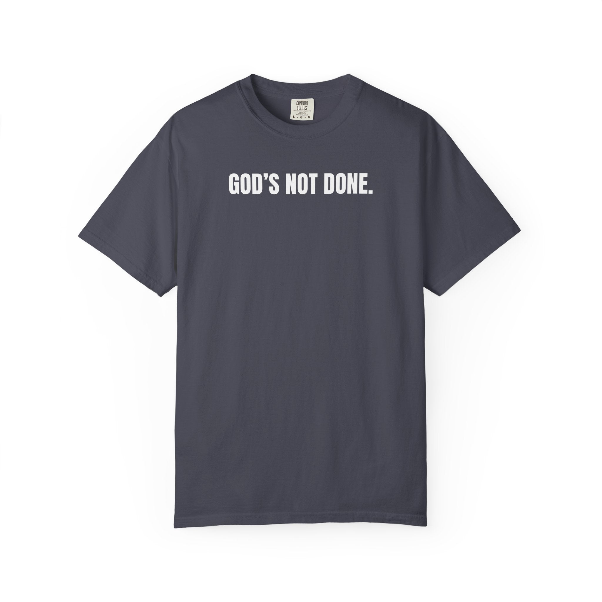 "God's Not Done" | Unisex Tee