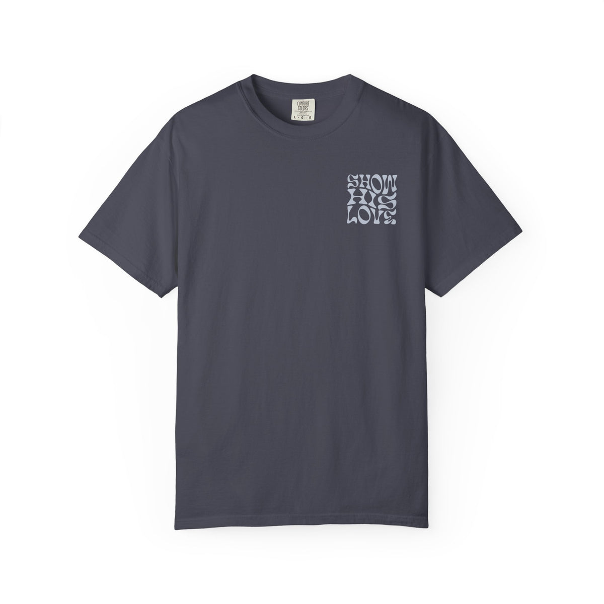 Show His Love Unisex Tee