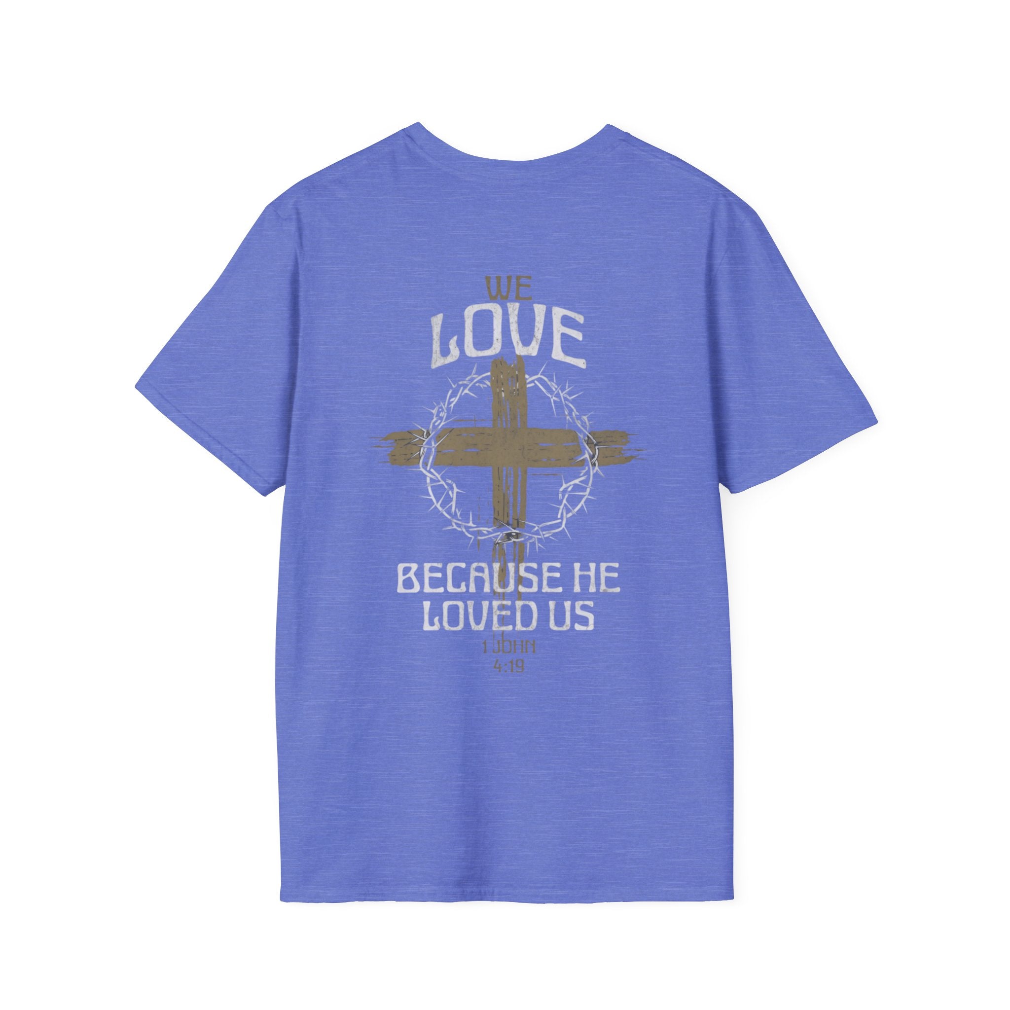 Men's "He love us" Tee | 1 John 4:19