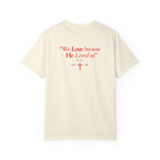 We love because He loved us | Unisex T-Shirt