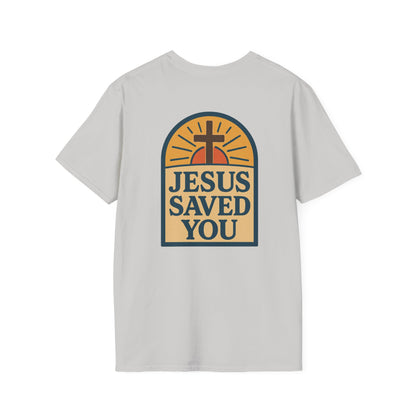 Jesus Saved You | Unisex Tee