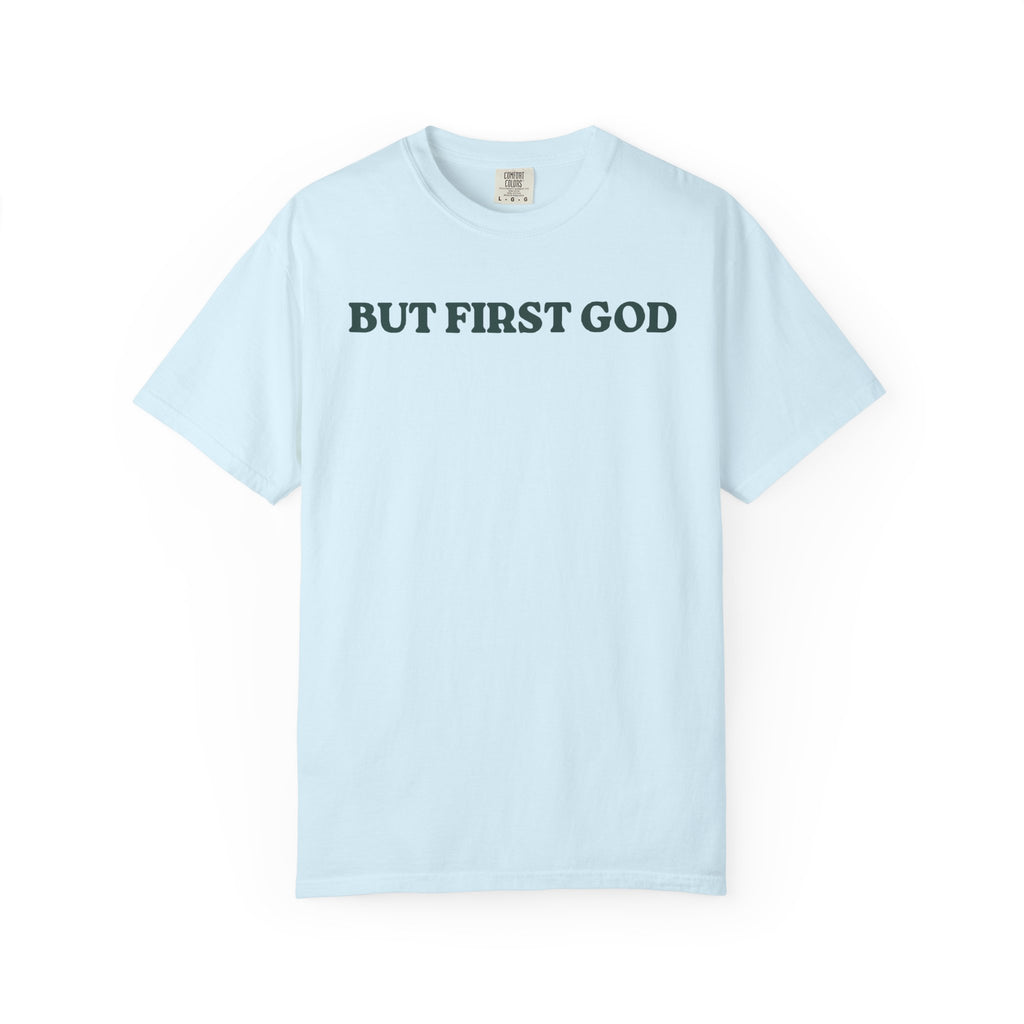 But First God Unisex Tee