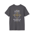 Men's "He love us" Tee | 1 John 4:19