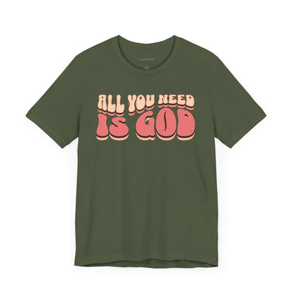 Women's "All You Need is God" Tee