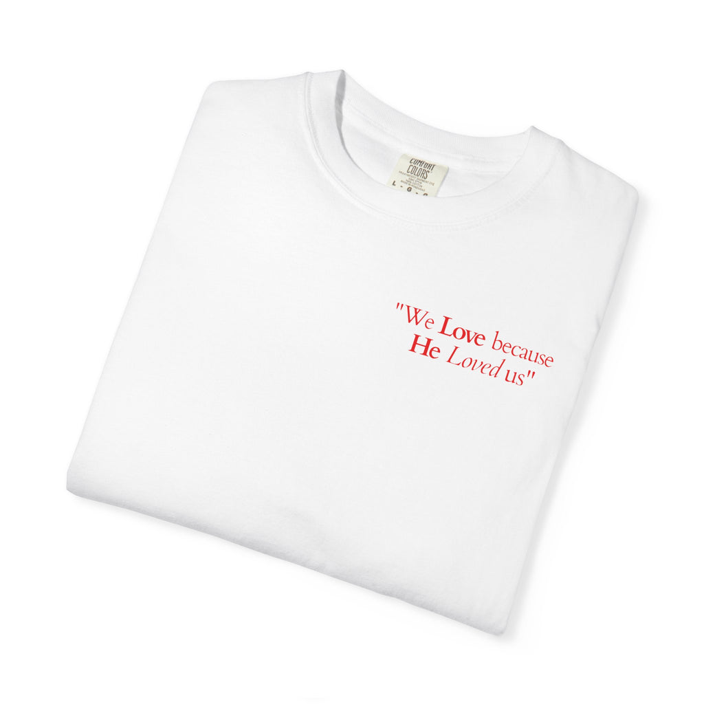 We love because He loved us | Unisex T-Shirt