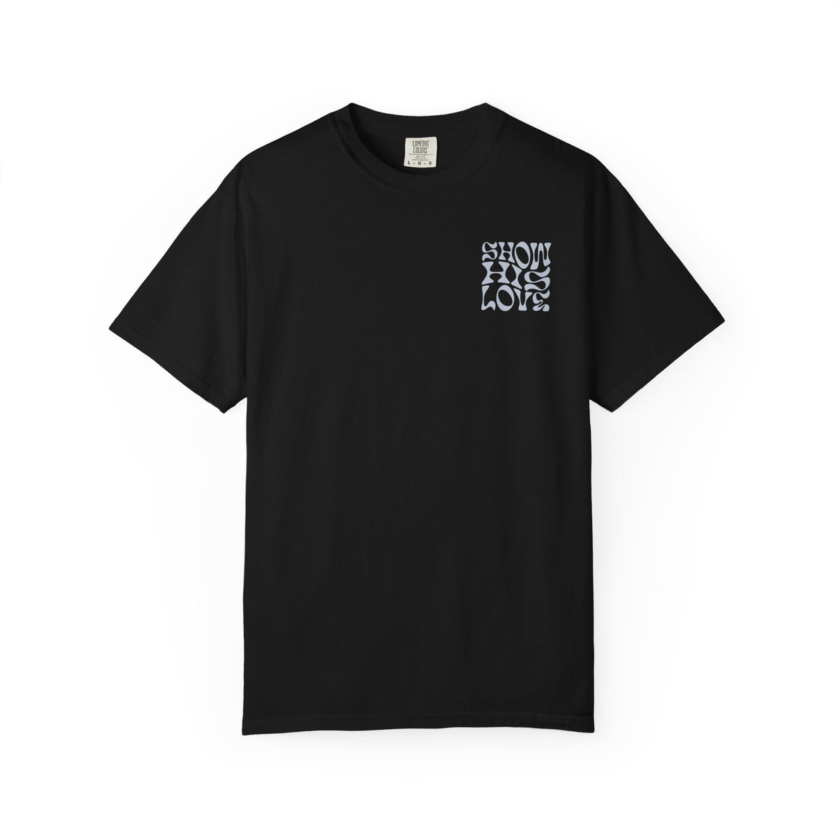 Show His Love Unisex Tee
