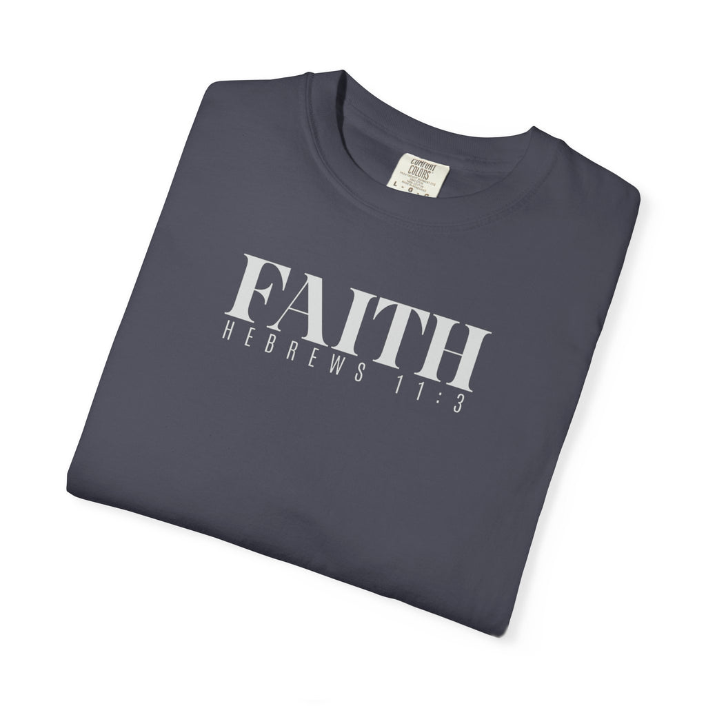 FAITH | Hebrews 11:3 Unisex Tee