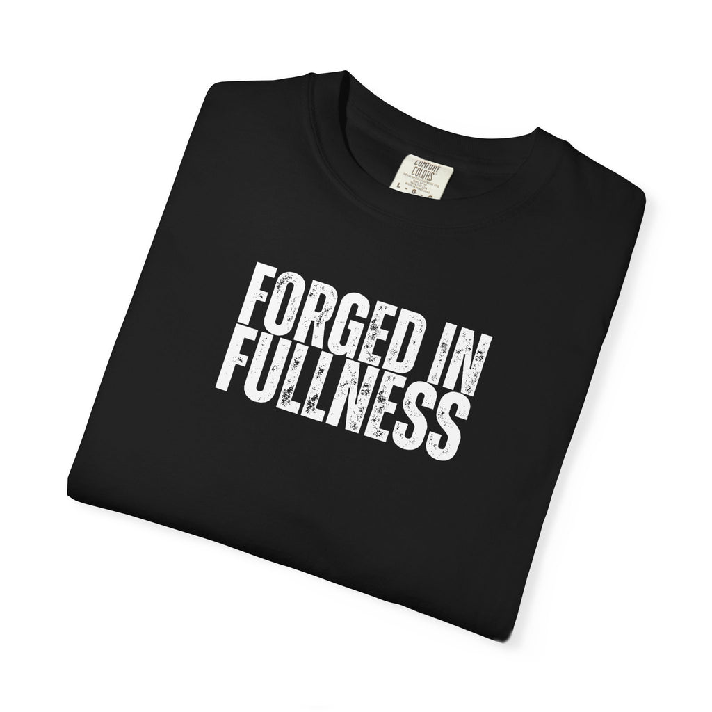 Forged In Fullness | Men's Tee