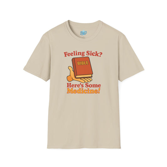 "Here's Some Medicine!" Unisex Tee