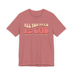 Women's "All You Need is God" Tee