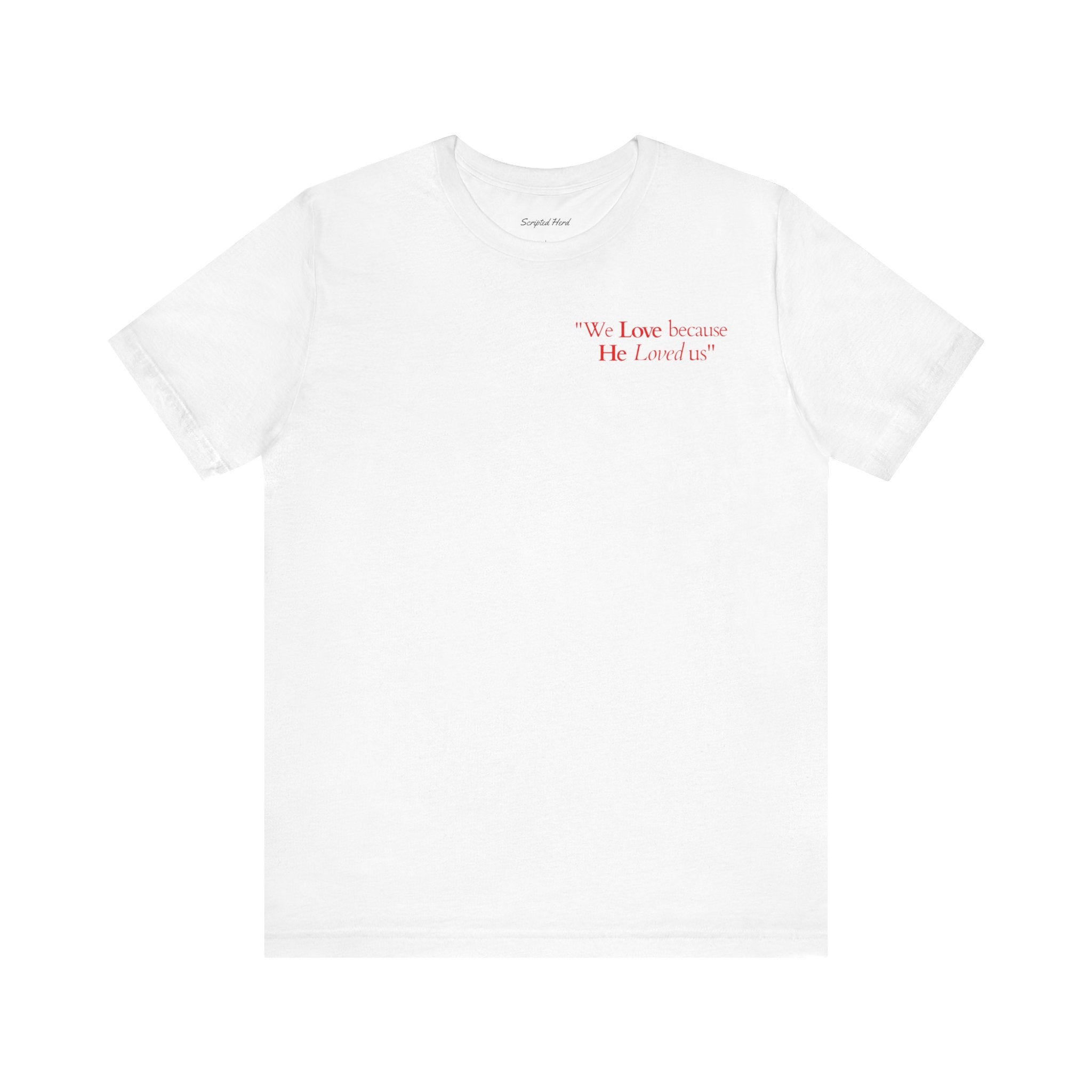 We love because He loved us | Unisex T-Shirt