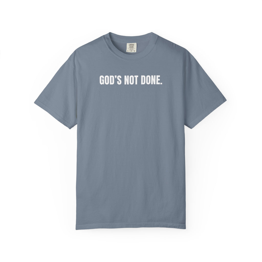 "God's Not Done" | Unisex Tee