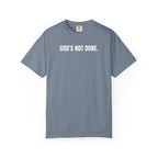 "God's Not Done" | Unisex Tee
